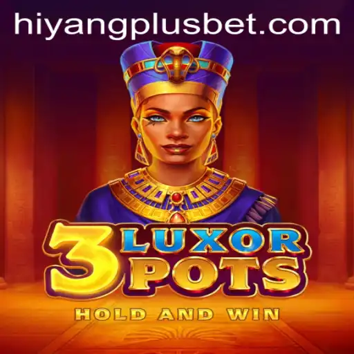 Discover the Exciting World of 3LuxorPots with HIYANGPLUS