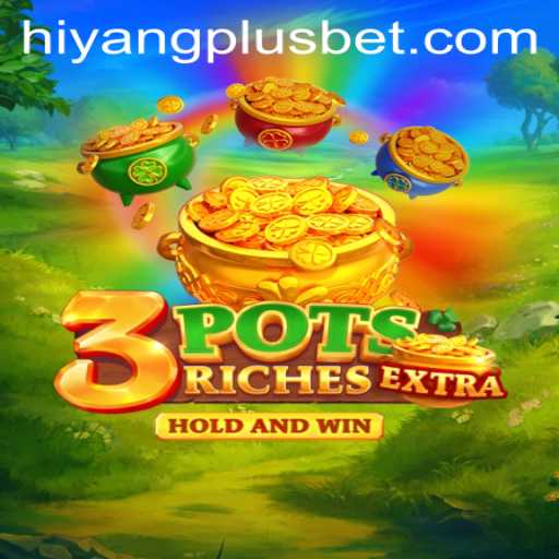 Exploring the Intriguing World of 3potsExtra: HIYANGPLUS