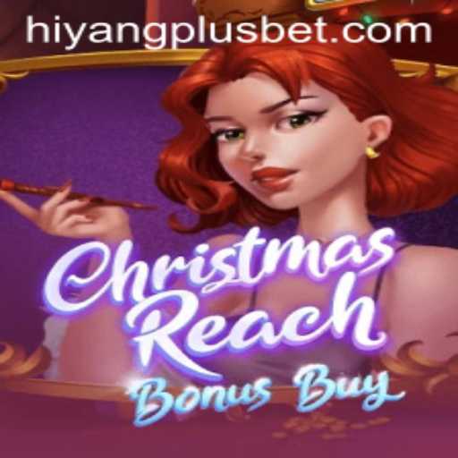 ChristmasReachBonusBuy: An Exciting Festive Gaming Experience with HIYANGPLUS