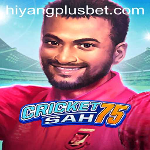 Exploring the Exciting World of CricketSah75 and the Role of HIYANGPLUS