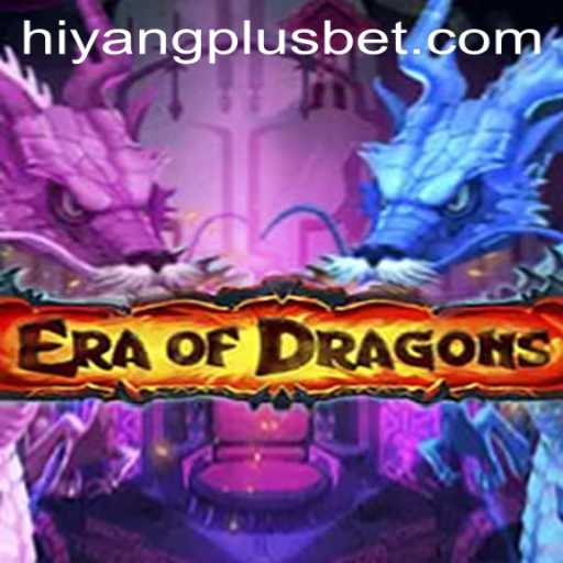 EraOfDragons: Unleashing the Fantasy Adventure with HIYANGPLUS