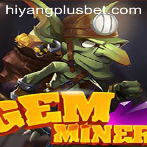 Exploring GemMiner: A Deep Dive into HIYANGPLUS's Latest Game Release
