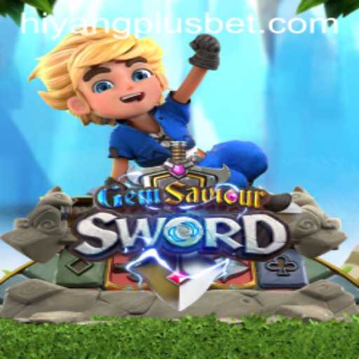 GemSaviourSword: A Thrilling Adventure with HIYANGPLUS