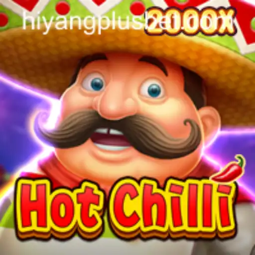 Discover the Thrilling World of HotChilli: A New Era in Gaming with HIYANGPLUS