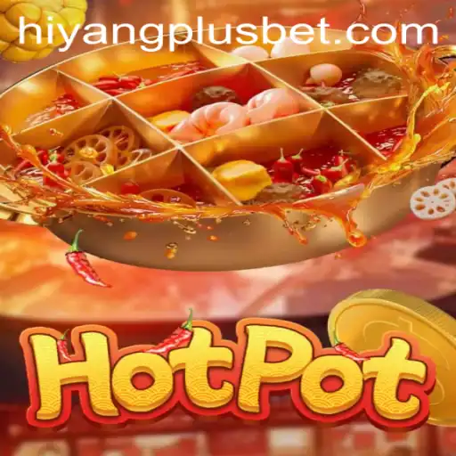 Exploring the Thrills of Hotpot: The HIYANGPLUS Gaming Experience
