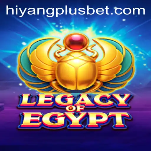 Exploring the Enigmatic World of Legacy of Egypt: A Journey with HIYANGPLUS