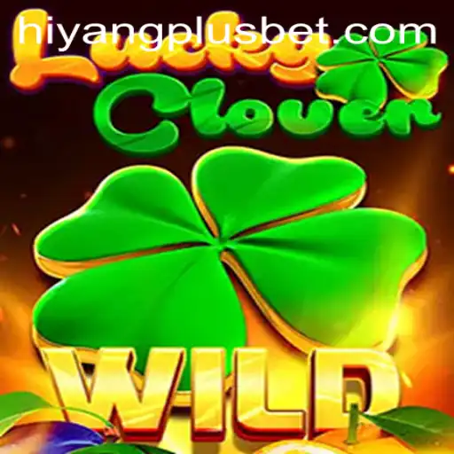 Discover LuckyClover: A Thrilling Adventure with HIYANGPLUS