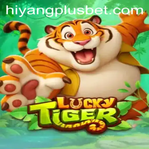 Discover the Thrill of LuckyTiger: A New Adventure Awaits with HIYANGPLUS