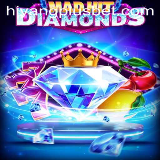 MadHitDiamonds: A Gem-Packed Adventure with HIYANGPLUS