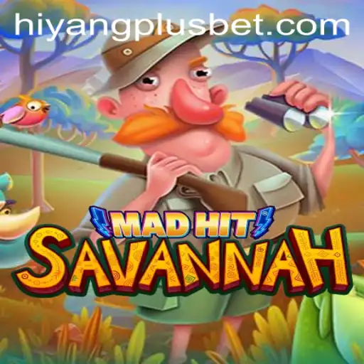 MadHitSavannah: The Thrilling Game with a Twist of HIYANGPLUS