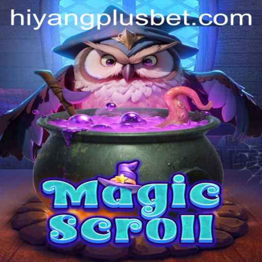 Explore the Enchanting World of MagicScroll with HIYANGPLUS