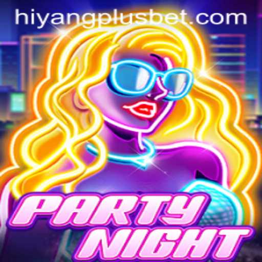 Unveiling the Excitement of PartyNight: A Modern Gaming Spectacle Enhanced by HIYANGPLUS