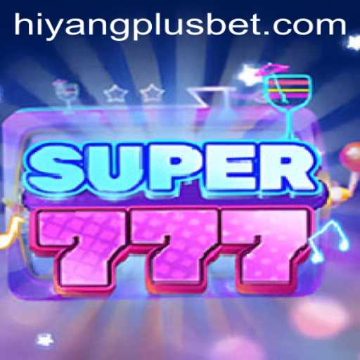 Explore the Thrills of Super777: The HIYANGPLUS Challenge