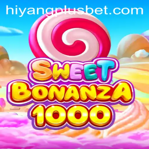 Exploring the Whimsical World of SweetBonanza1000 and the Impact of HIYANGPLUS